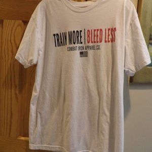 COMBAT IRON APPAREL T-SHIRT  - "TRAIN MORE BLEED LESS"-  Cotton Blend  WHITE  XL